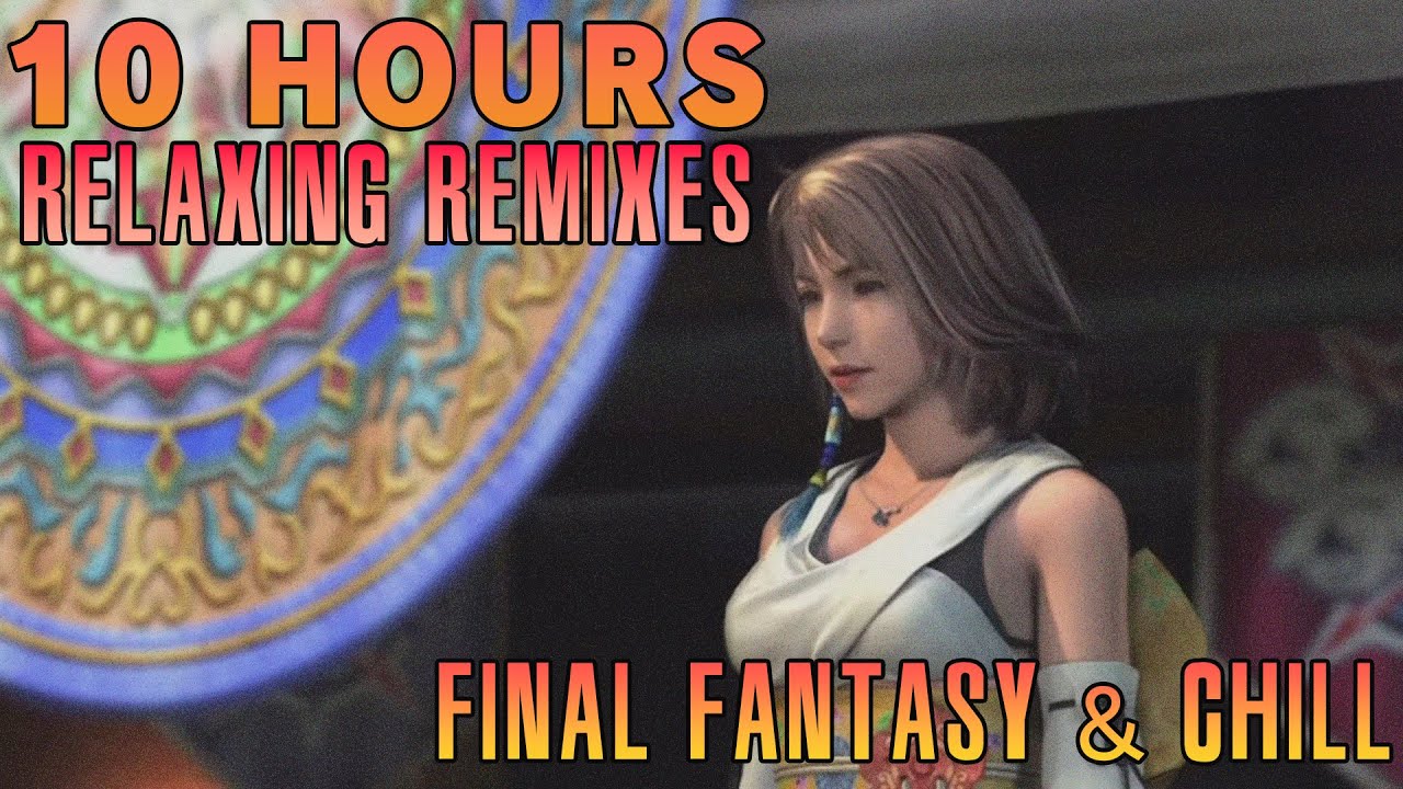 10 hours of relaxing Final Fantasy remixes
