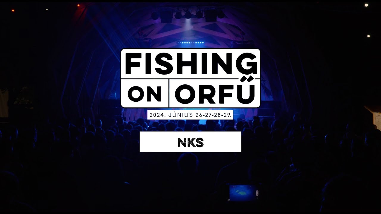 NKS - Fishing on Orfű 2024 (Teljes koncert)