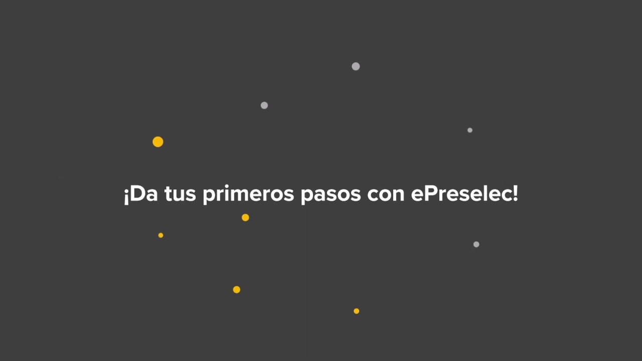 Tus primeros pasos con ePreselec | Video tutorial