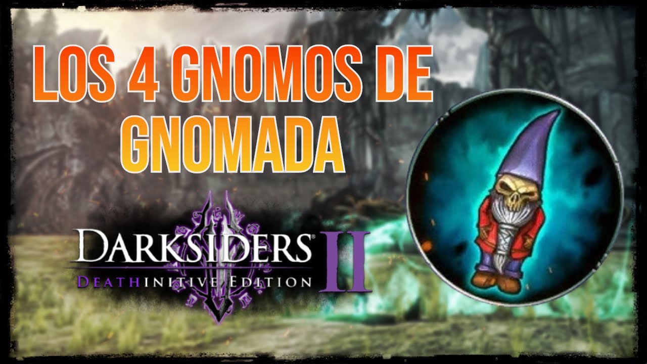 Darksiders 2 Deathinitive Edition | Todos los Gnomos de Gnómada Ubicaciones  – Guía (4 Gnomos)