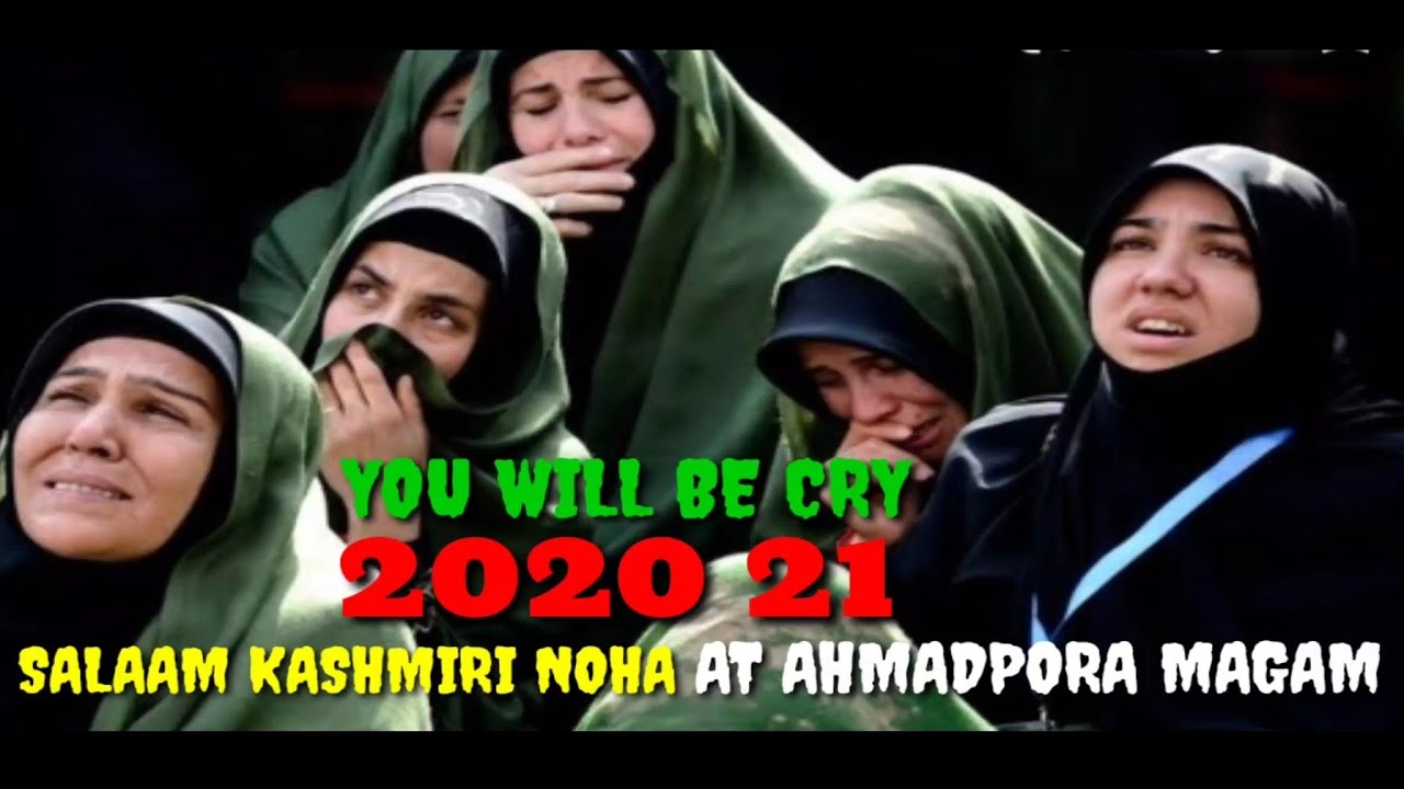 SALAAM KASHMIRI NOHA RAWAAN EMOTIONAL PAINFUL 2020 21 AT AHMADPORA