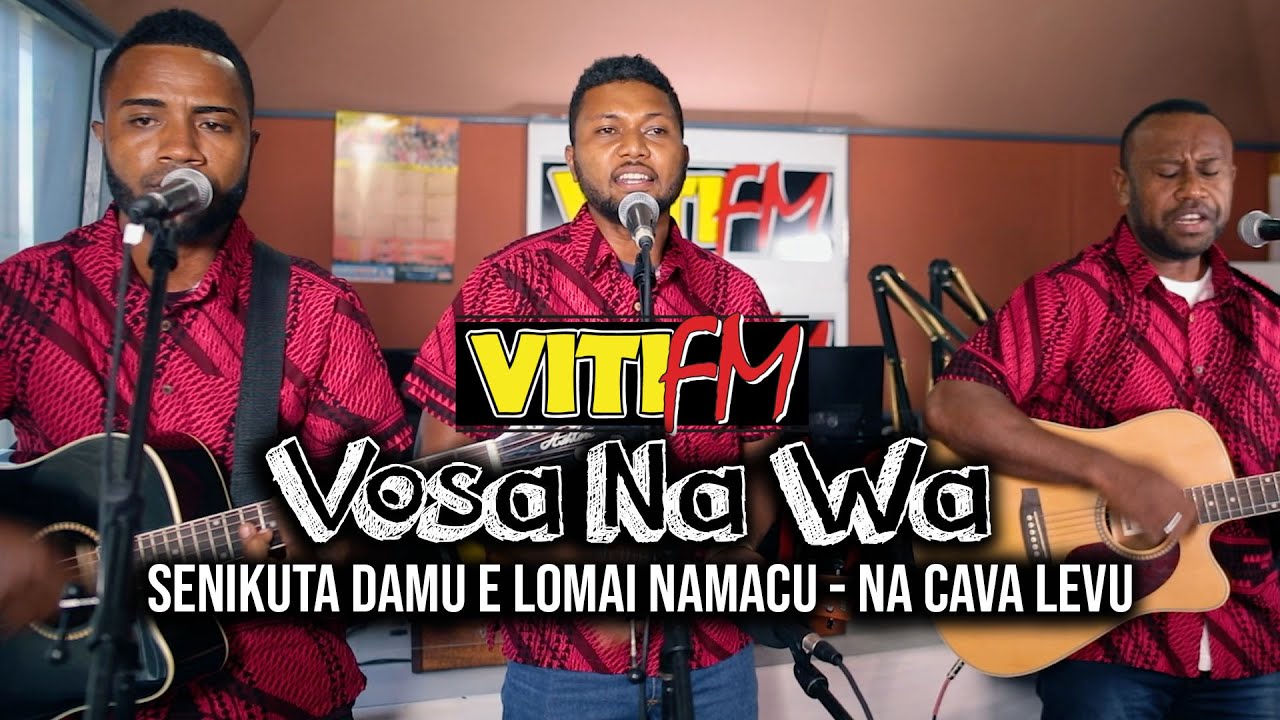 Na Cava Levu - Senikuta Damu E Lomai Namacu (VitiFM Vosa Na Wa)