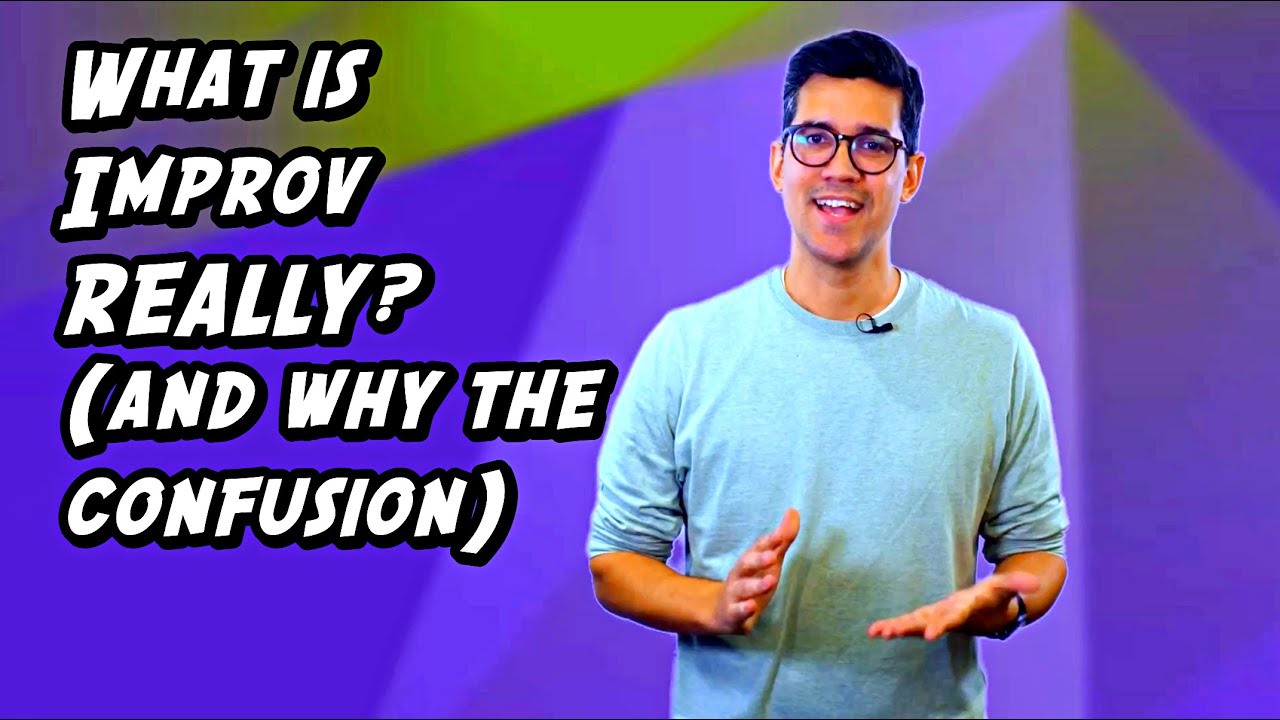 What Is Improv REALLY? (And why the confusion)