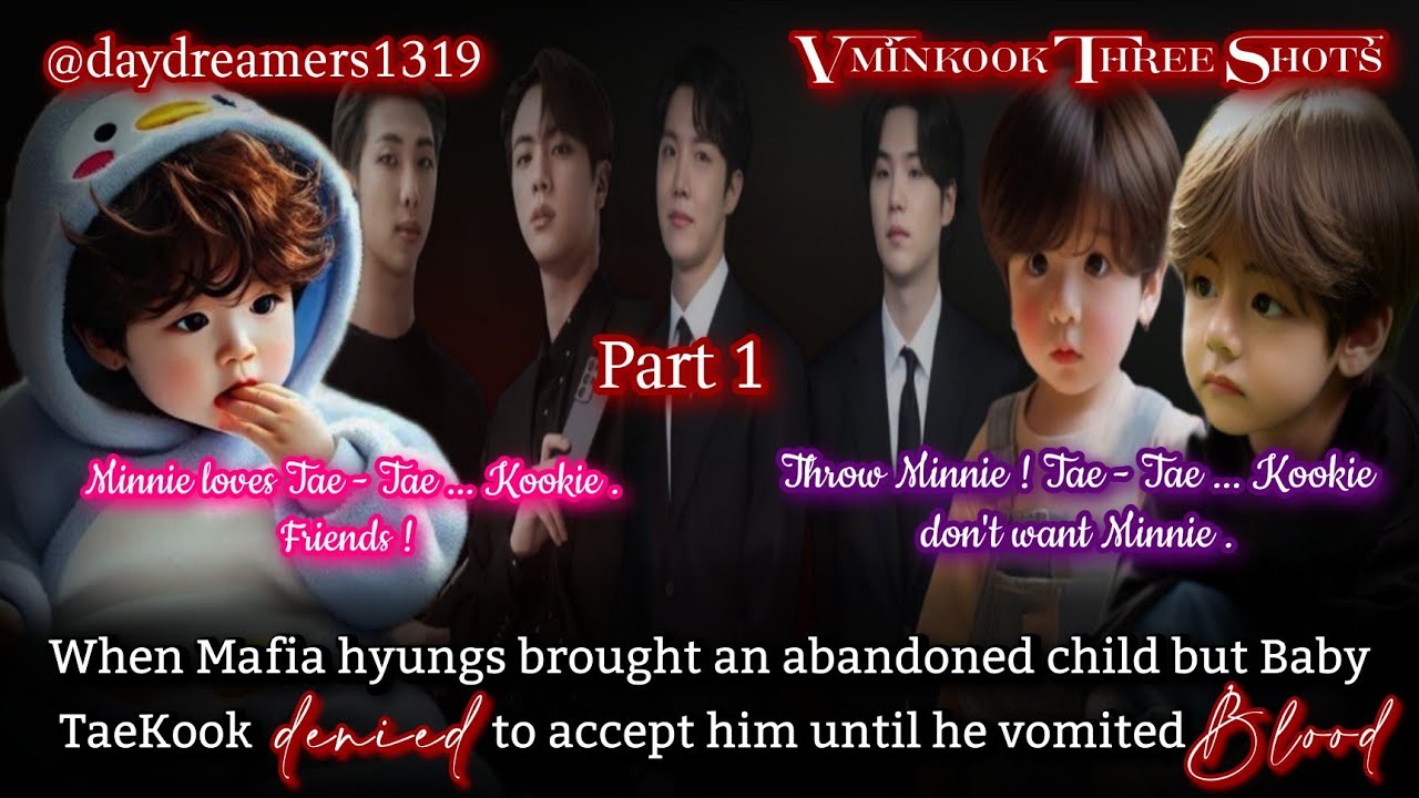 #1 When Mafia hyungs brought abandoned child but Baby TaeKook denied to accept him until [Vminkook]