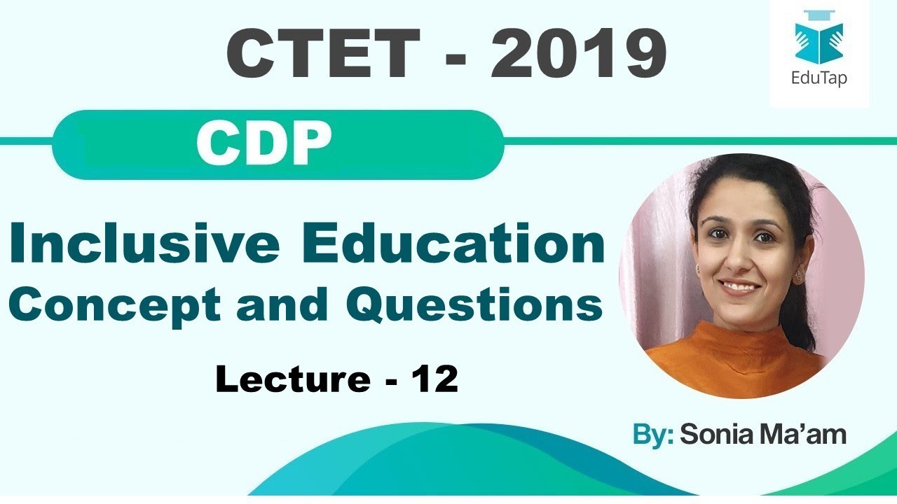 Inclusive Education Concept and Questions|Lecture - 12|CDP Content|CTET|2019