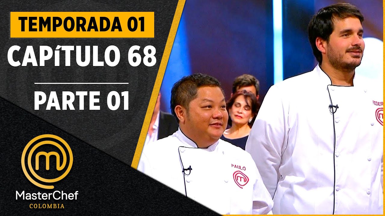 CAPÍTULO 68: 1/2 - La gran final | TEMPORADA 01 | MASTERCHEF COLOMBIA