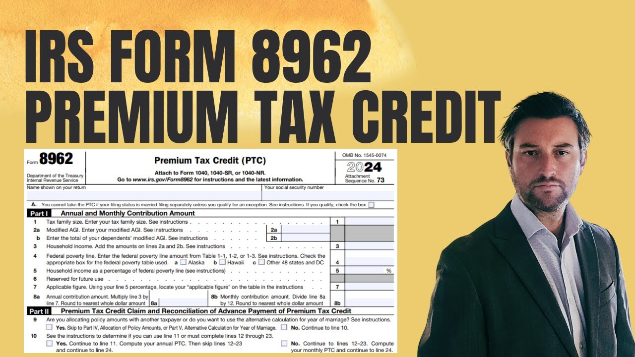 Form 8962 Premium Tax Credit with Form 1095-A for 2024