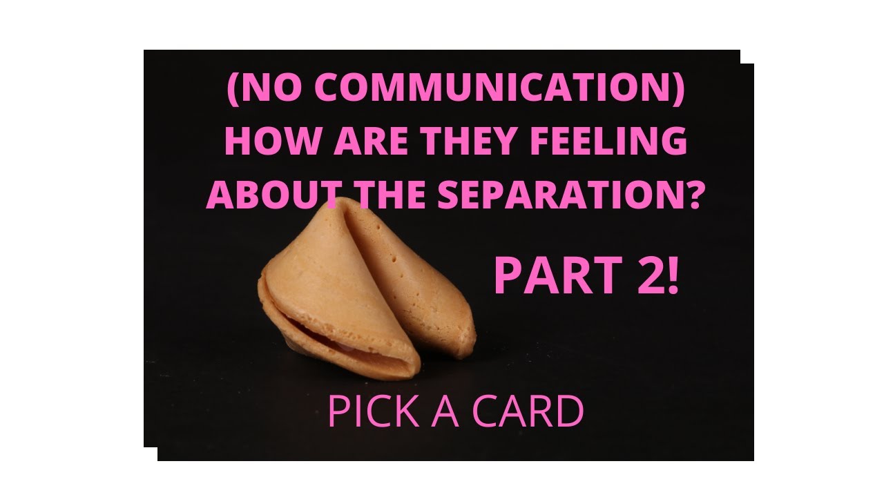 PICK A CARD (PART 2) **(NO COMMUNICATION) HOW ARE THEY FEELING ABOUT THE SEPARATION?** EXTRA MESSAGE