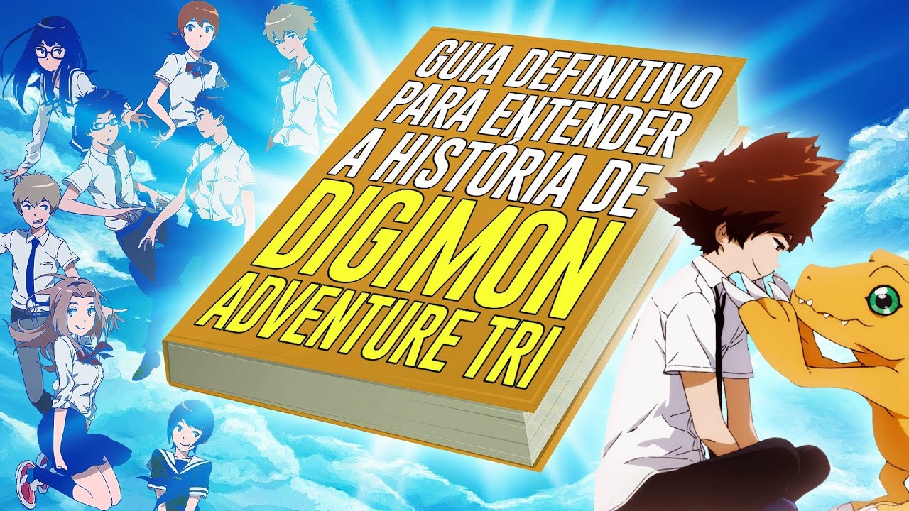 Guia definitivo para entender a história de Digimon Adventure tri