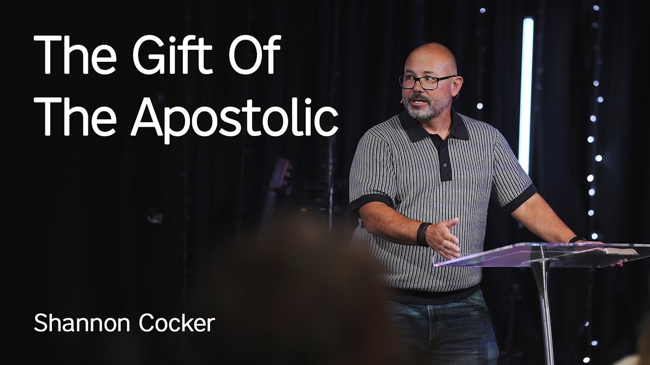 The Gift Of The Apostolic - Shannon Cocker