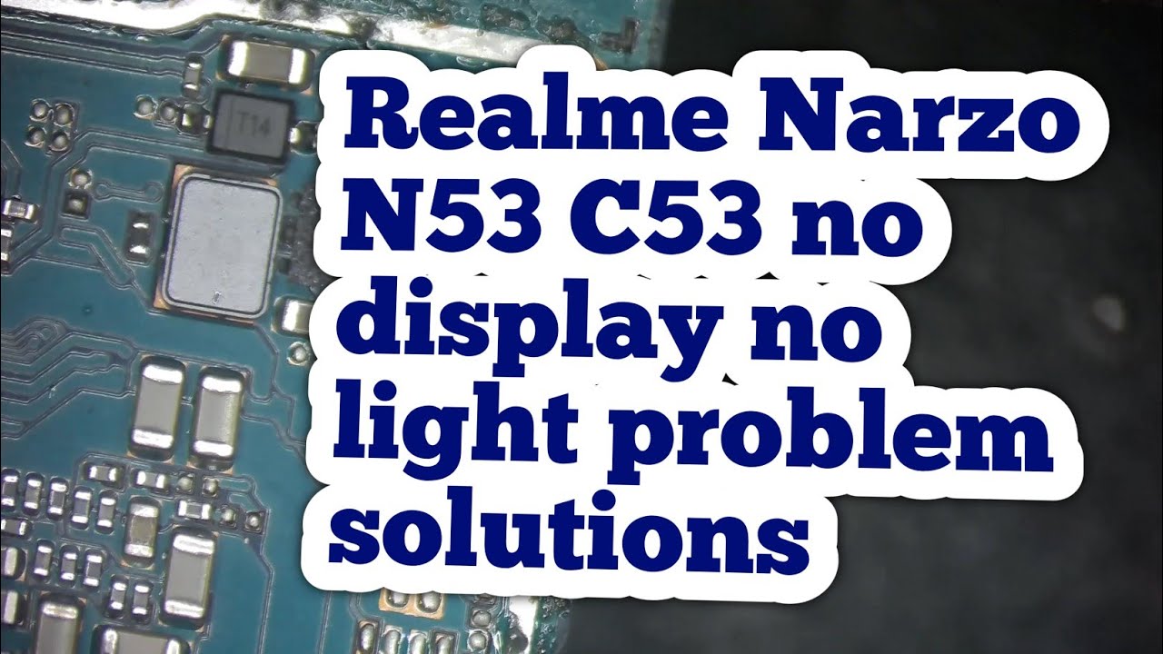 Realme Narzo N53 C53 no display no light problem solutions 