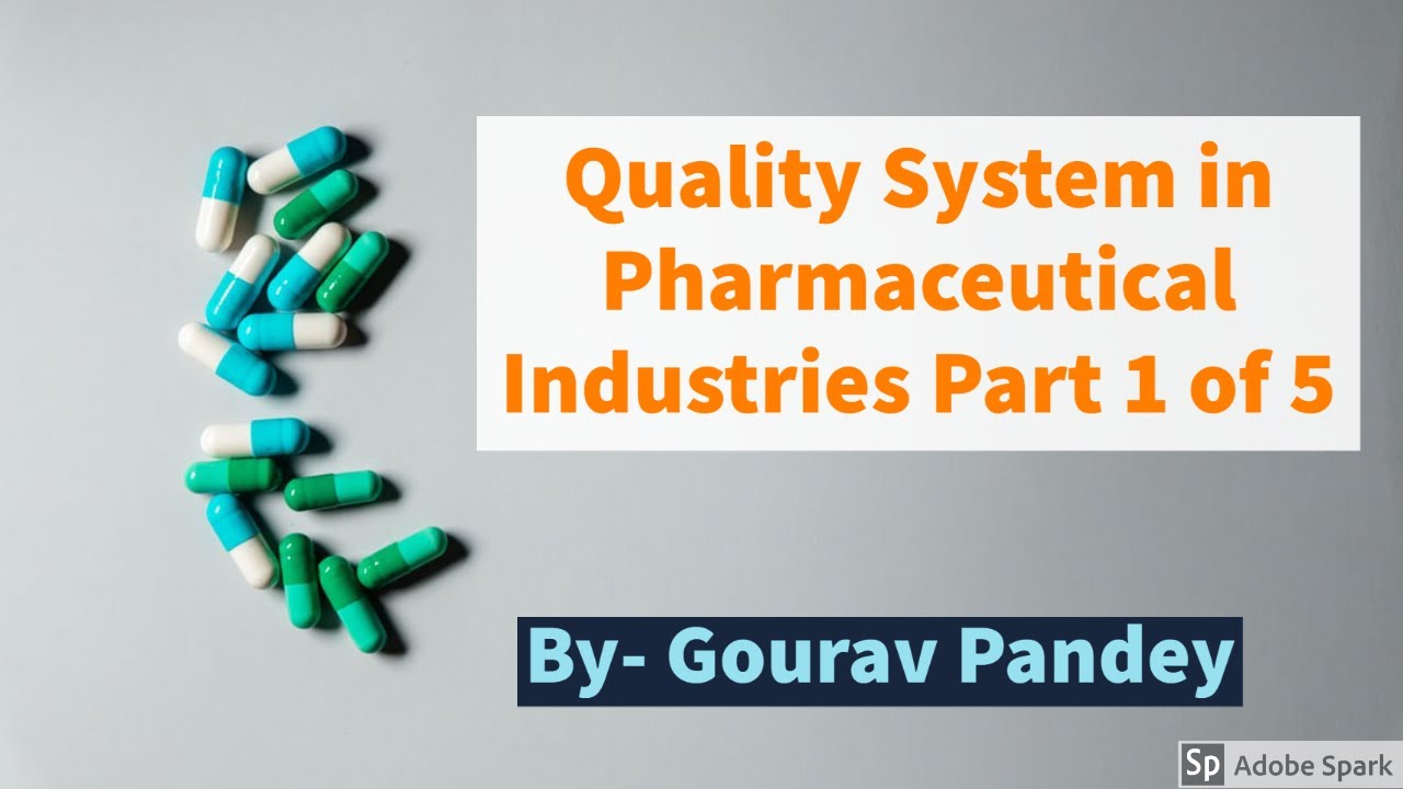 Quality Systems in Pharmaceutical Industries part 1 of 5