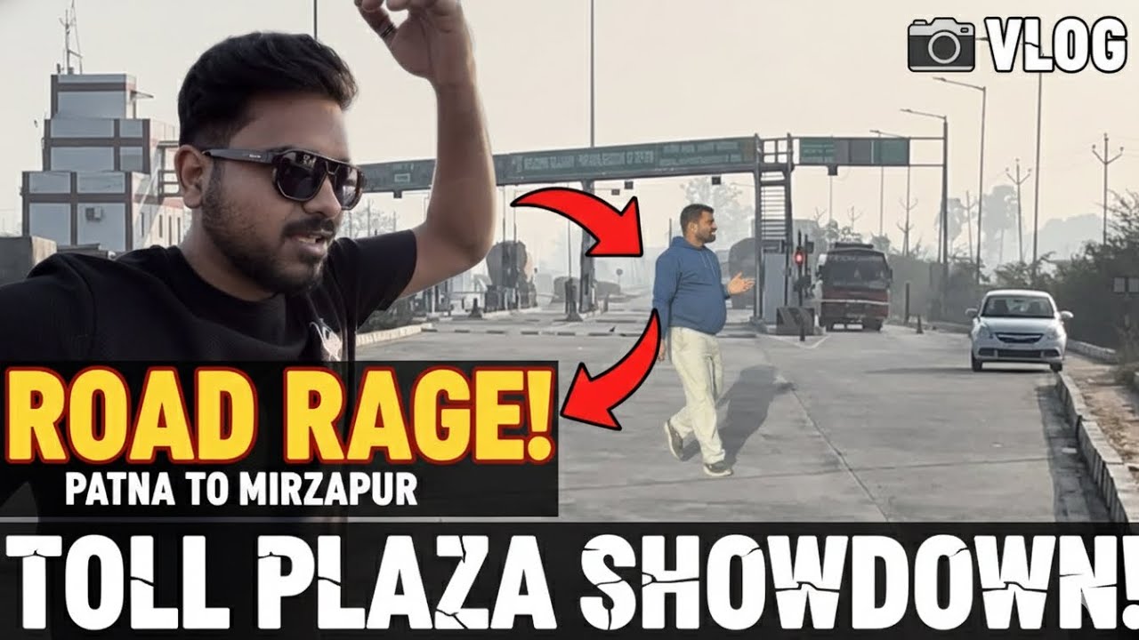 HEATED ARGUMENT AT TOLL PLAZA! 🤬 | Patna to Mirzapur Road Trip Gone Wrong?