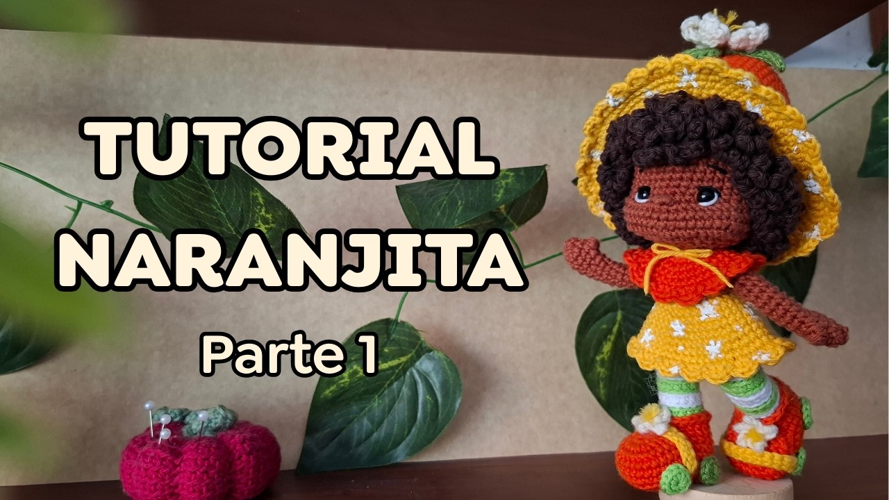 ¡Teje conmigo a NARANJITA!, la amiga de Fresita, tutorial amigurumi a crochet paso a paso parte 1/5