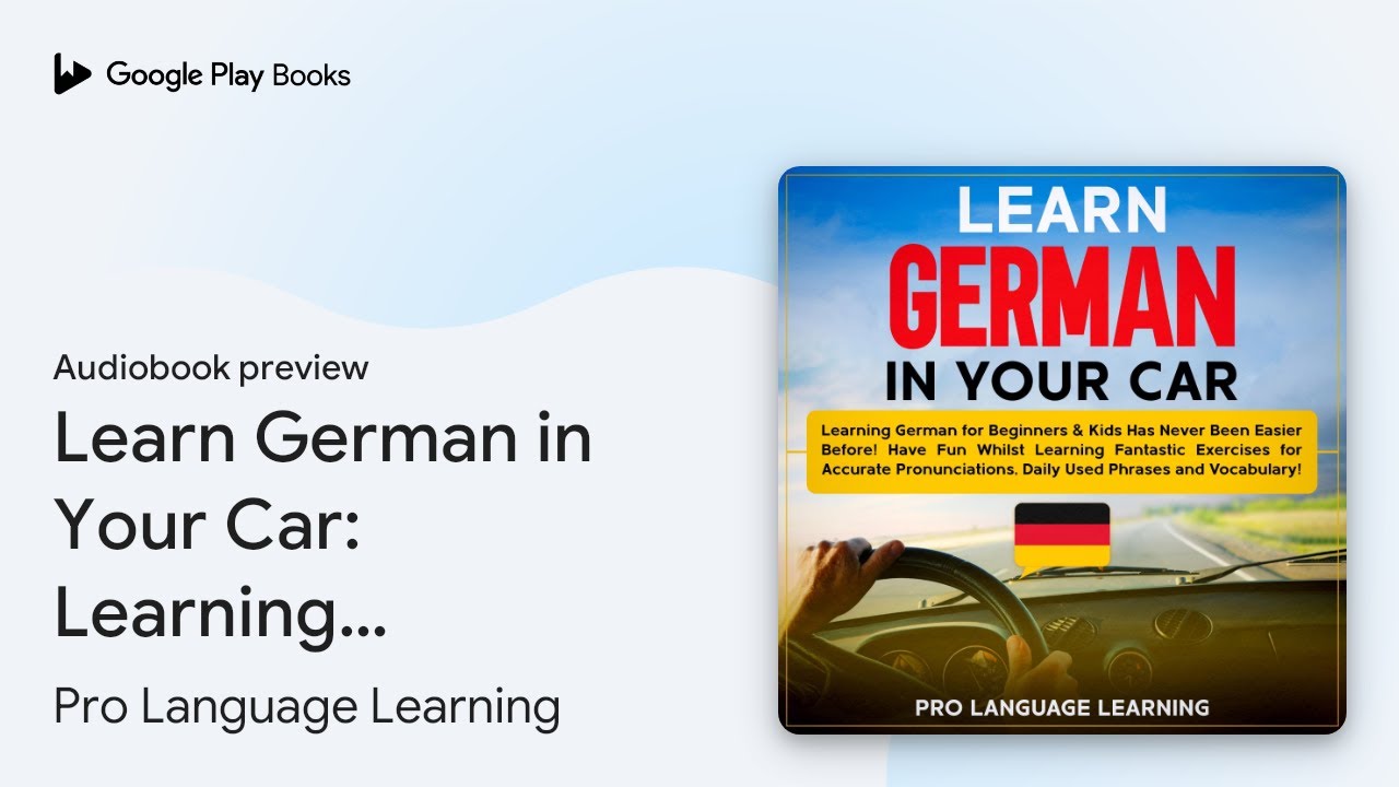 Learn German in Your Car: Learning German for&hellip; by Pro Language Learning &middot; Audiobook preview