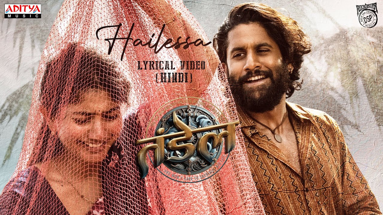 Hailessa (Hindi) Lyrical | Thandel | Naga Chaitanya, Sai Pallavi | Nakash Aziz, Shreya Ghoshal | DSP