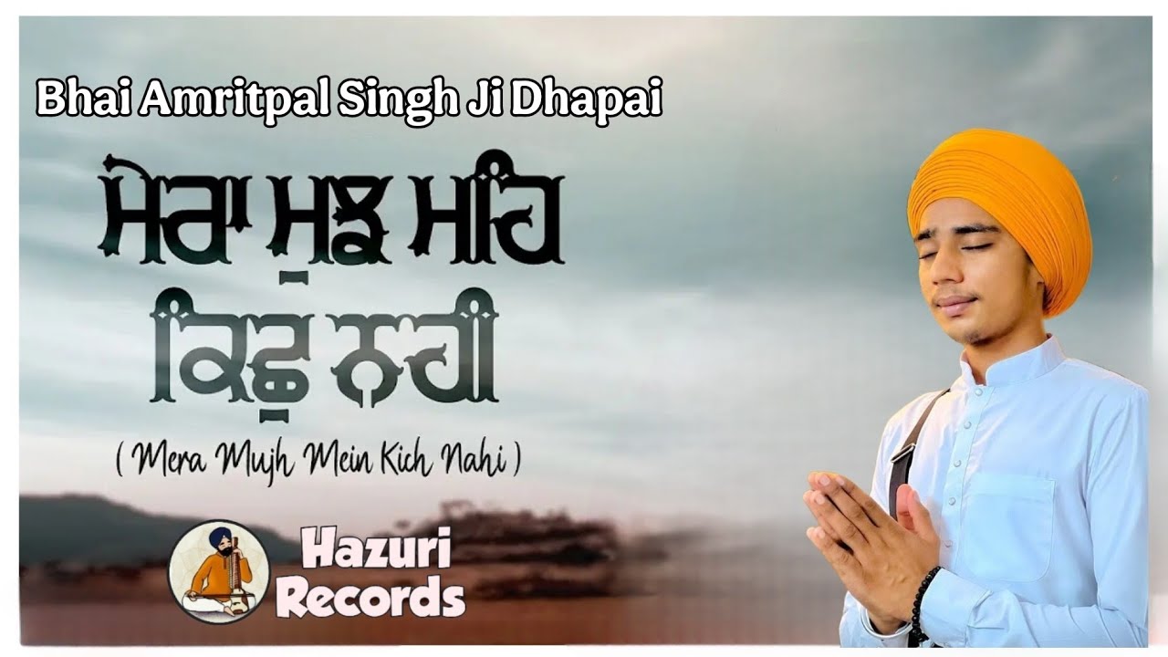 Mera Mujh Me Kish Nahi By Bhai Amritpal Singh Ji Dhapai #wahegurusimran #trendingshorts