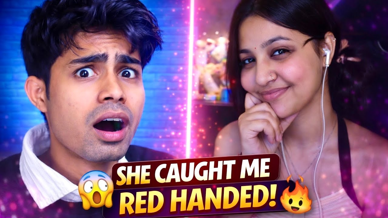 She caught me red handed