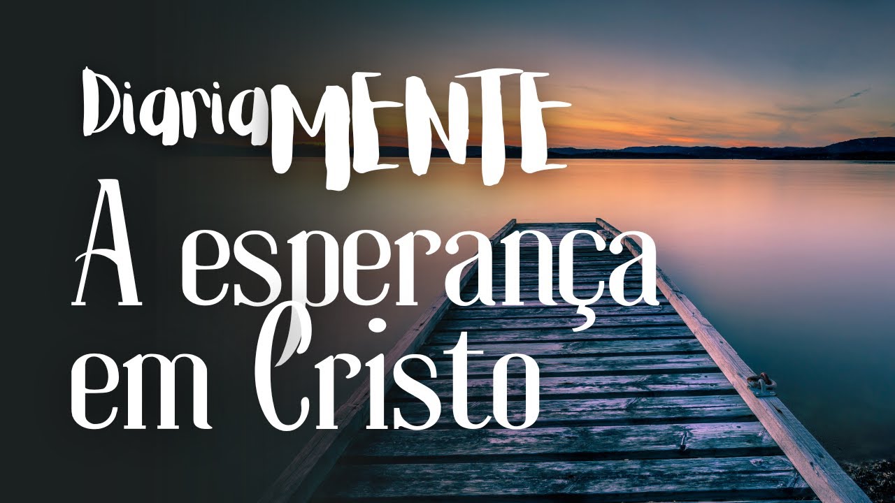 A esperan&ccedil;a em Cristo