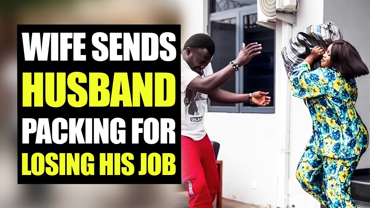 Wife Sends Husband Packing For Losing His Job | MociFamily 