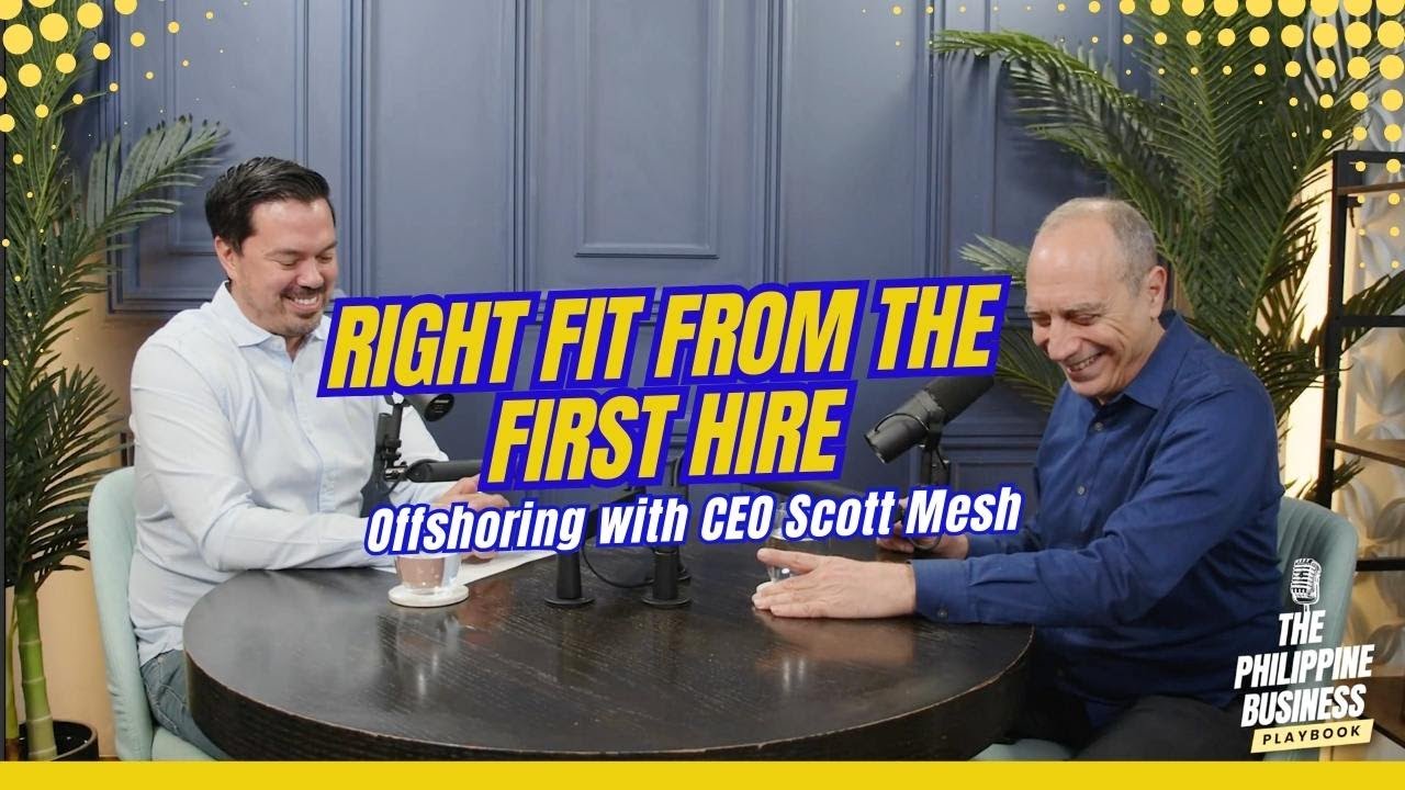 Right Fit from the First Hire: Offshoring with CEO Scott Mesh