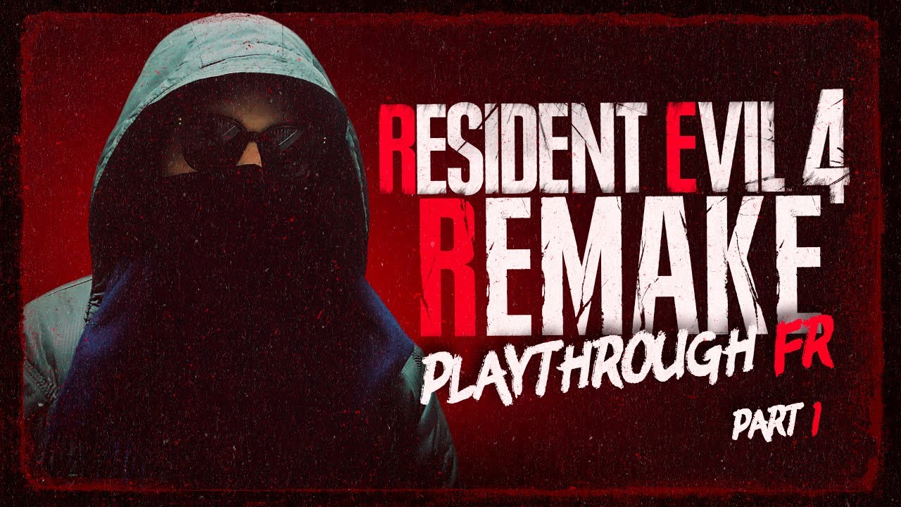 RESIDENT EVIL 4 REMAKE  : PLAYTHROUGH FR PART 1