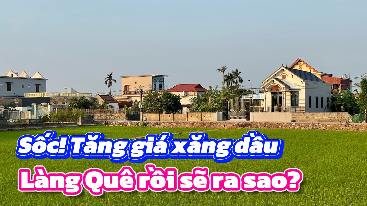Sốc! Tăng giá xăng dầu, làng quê rồi sẽ ra sao?