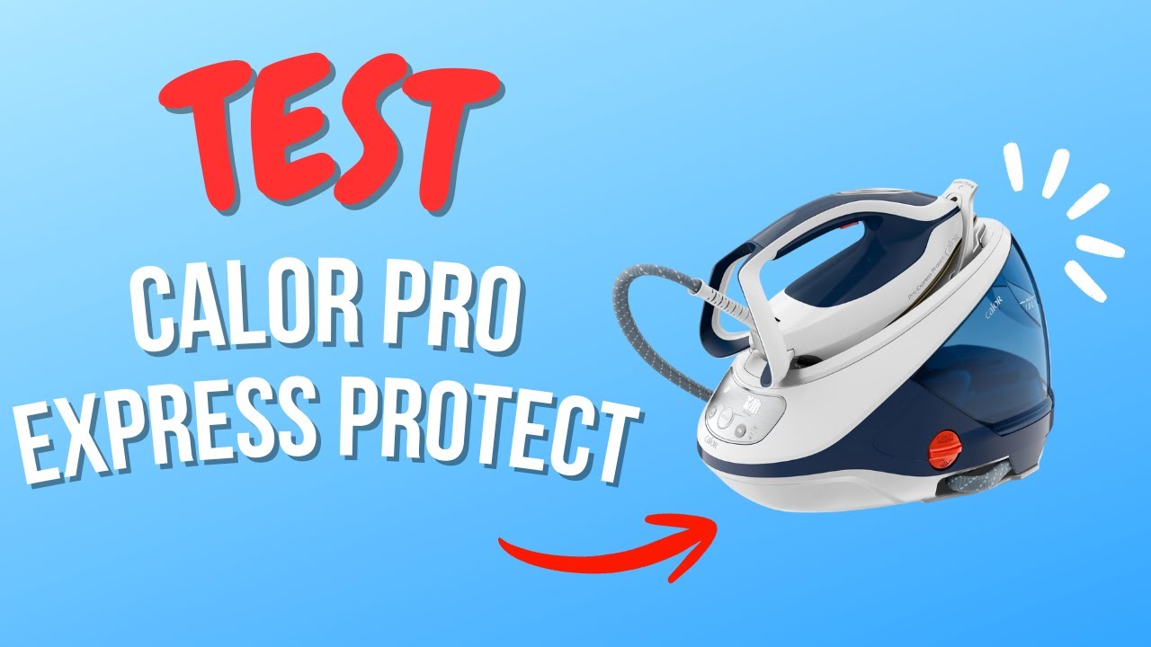 Calor Pro Express Protect : Test et Avis Complet - Tout ce qu’on ne vous dit pas !