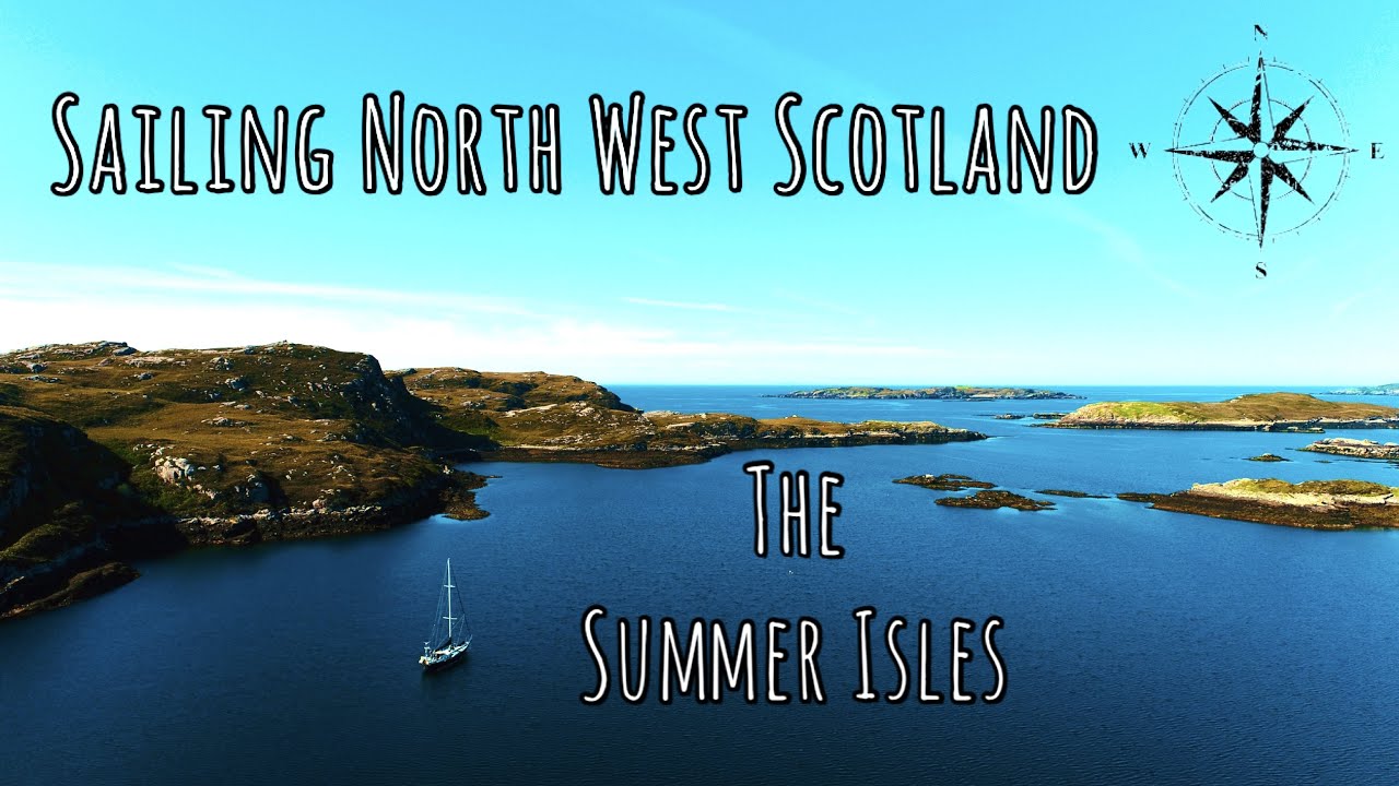 The Summer Isles - Sailing North West Scotland (Sailing Free Spirit)