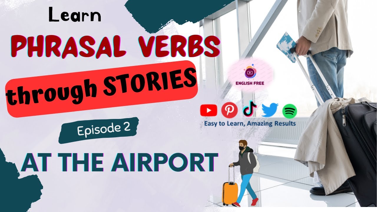 [Ep2] Learn English PHRASAL VERB through Stories | At The Airport
