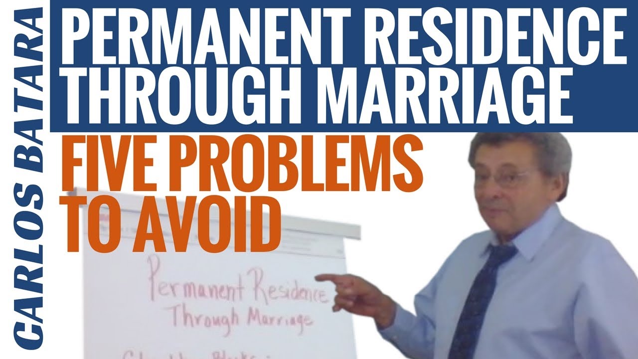 Permanent Residence Through Marriage: Five Problems To Avoid