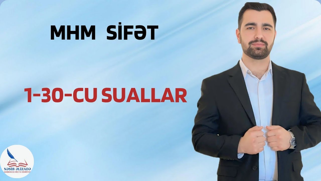 MHM / SİFƏT / 1-30-CU SUALLAR / ƏLAQƏ : 055 889 44 59