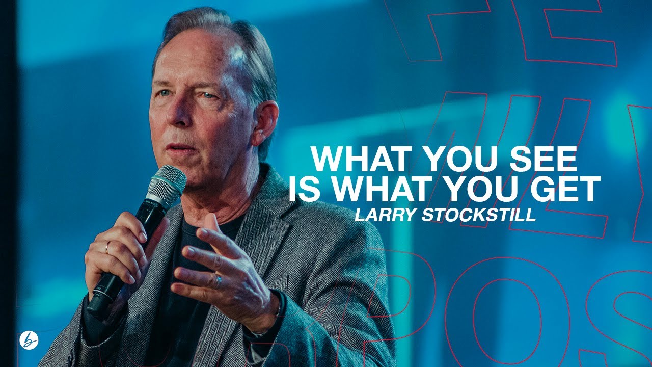What You See Is What You Get | Larry Stockstill