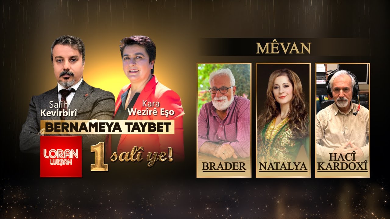 Bernameya Taybet | LORAN WEŞAN 1 SALÎ YE! | Mêvan: Brader, Natalya, Hacî Kardoxî