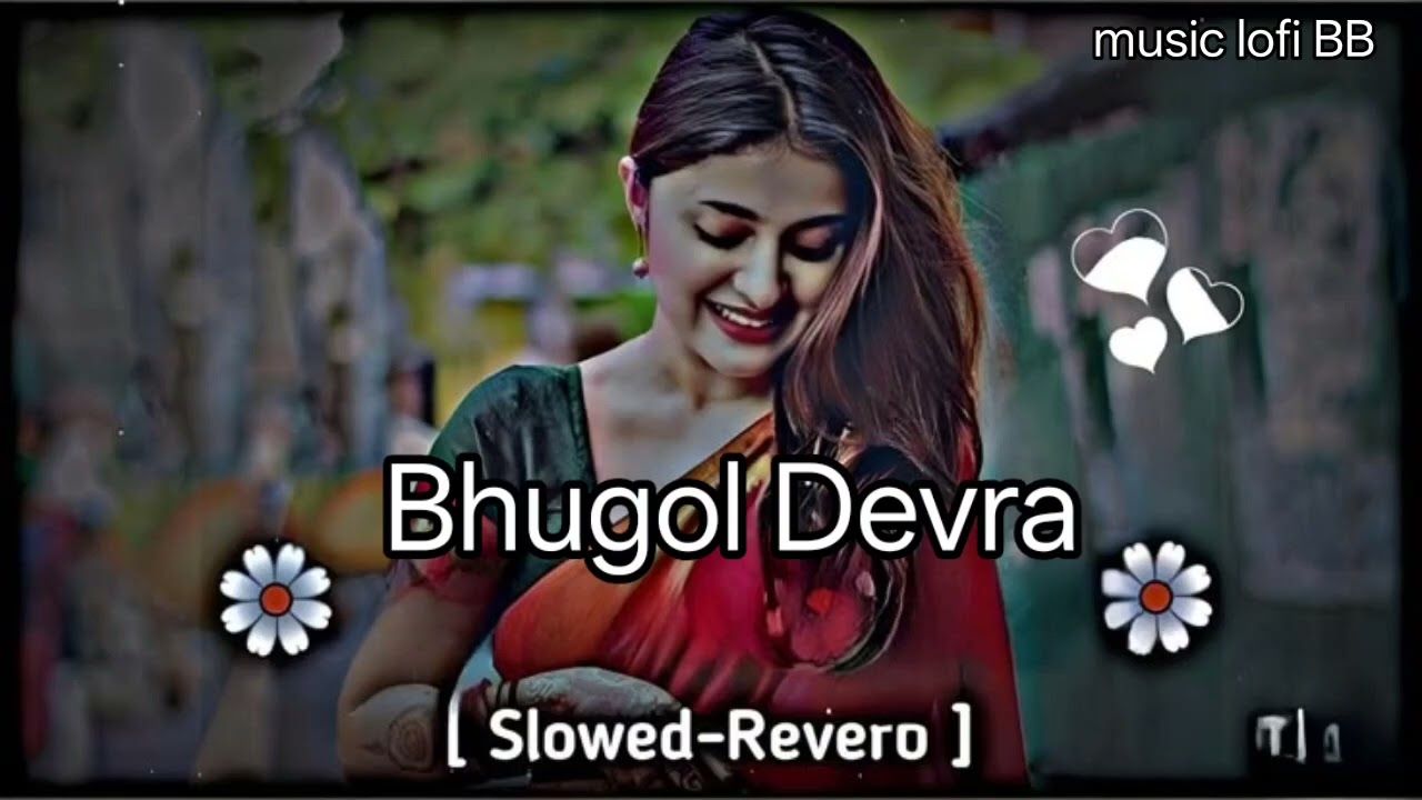Bhugol Devra lofi song || Pramod Premi New song -slowed and reverb bhojpuri lofi song music lofi BB 