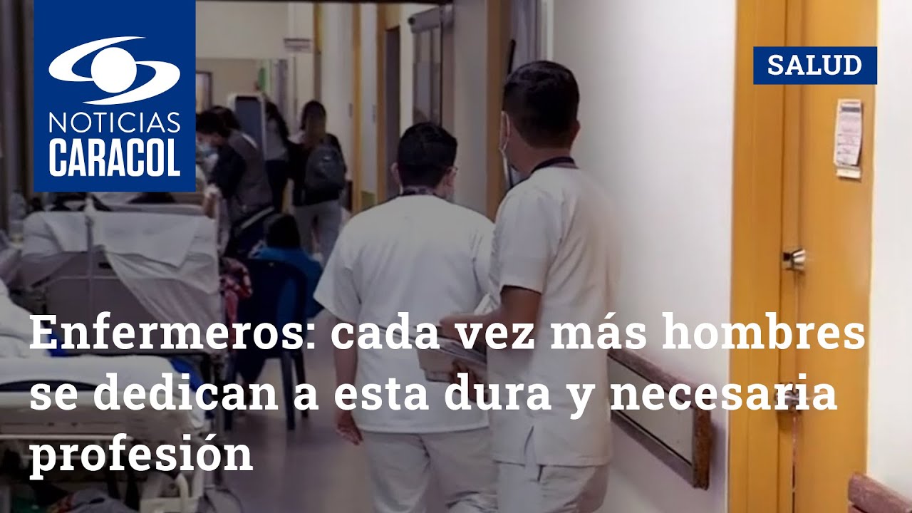 Enfermeros: cada vez más hombres se dedican a esta dura y necesaria profesión