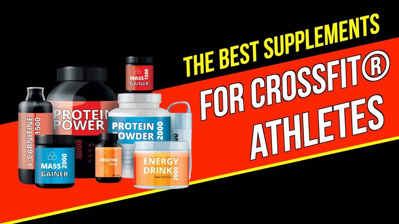 CrossFit Supplements: The Best Supplements For CrossFit Athletes