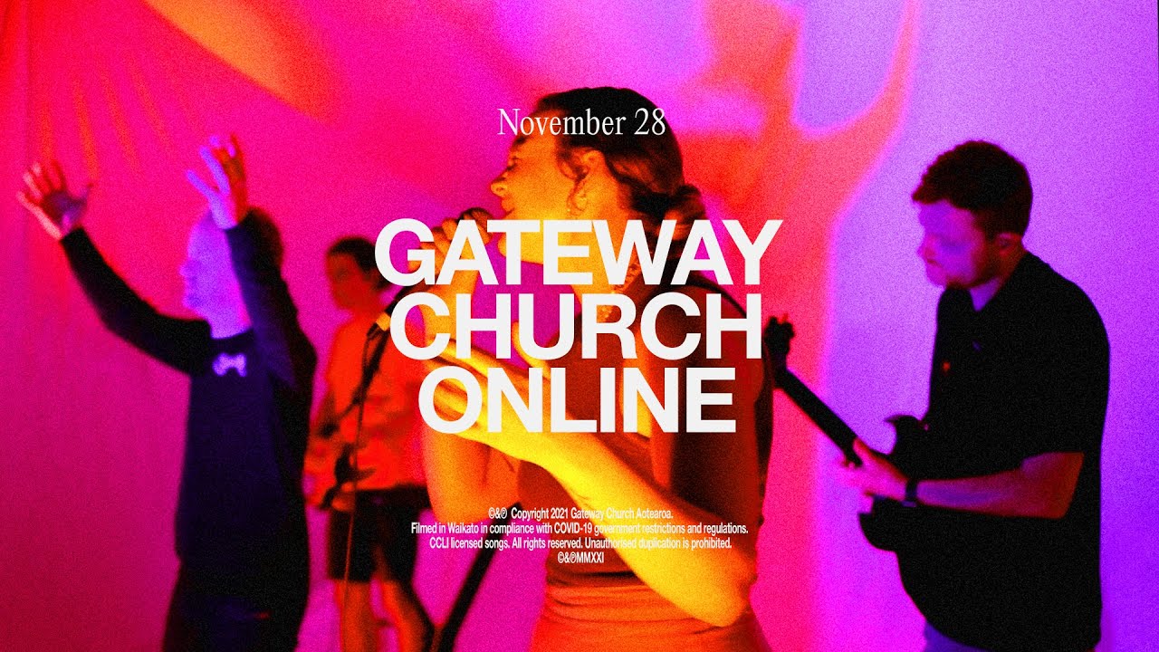 Gateway Church Aotearoa - Sunday November 28, 2021