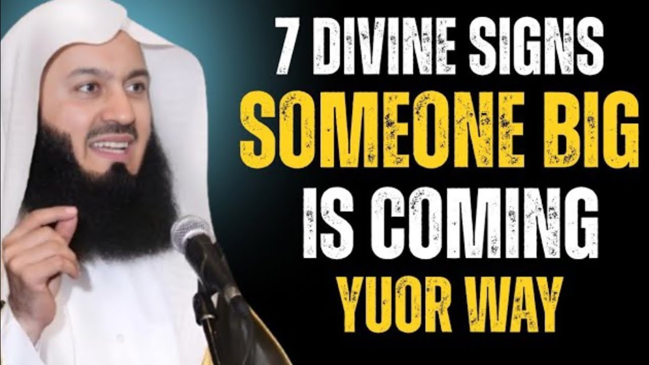 🌟 7 DIVINE SIGNS – SOMEONE BIG IS COMING YOUR WAY | Mufti Menk 🌟