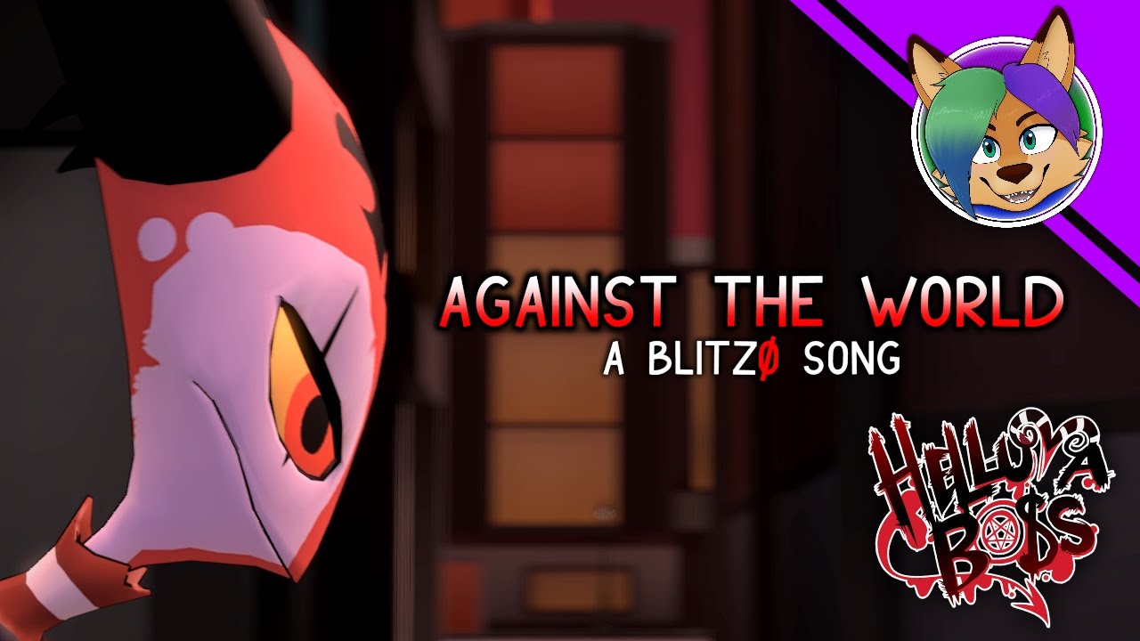 (HELLUVA BOSS SONG) Against the World (Blitz&oslash; Song) LYRIC VIDEO
