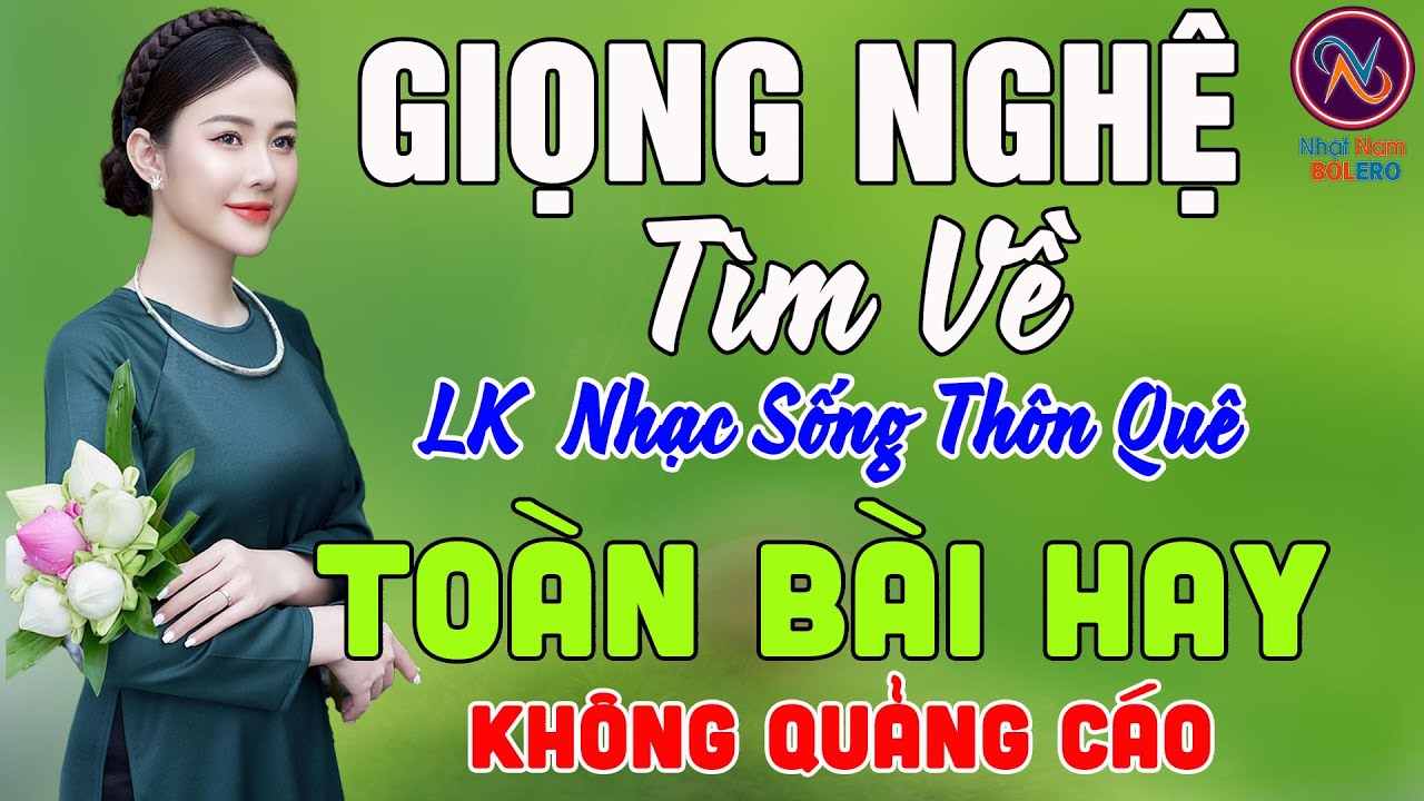 GIỌNG NGHỆ TÌM VỀ❤LK Nhạc Sống Thôn Quê Không Quảng Cáo❤TOÀN BÀI HAY NHẤT Phê Mãn Nhãn Sởn Hết Da Gà
