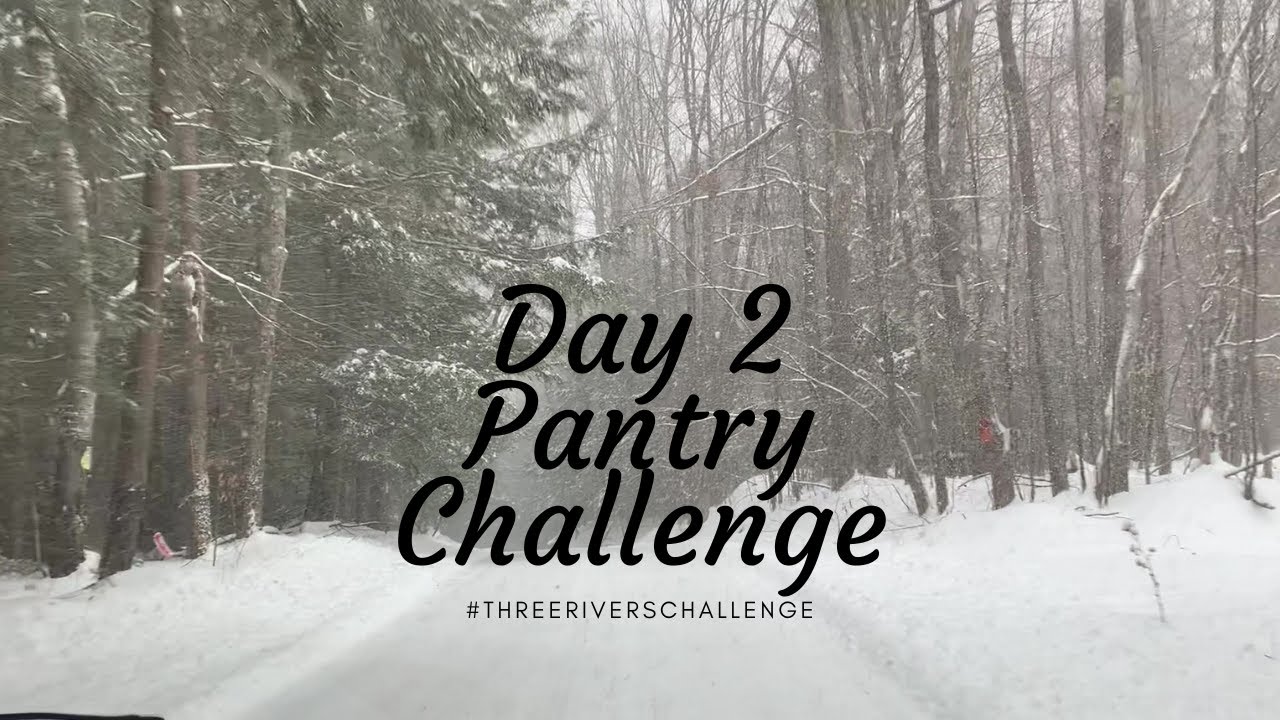 Day 2 Pantry Challenge #threeriverschallenge