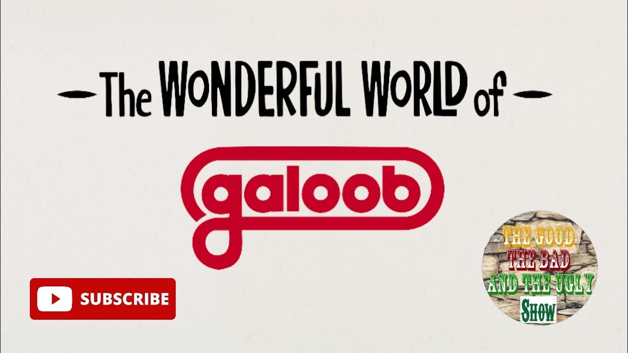 GALOOB!... The Wonderful World Of Galoob