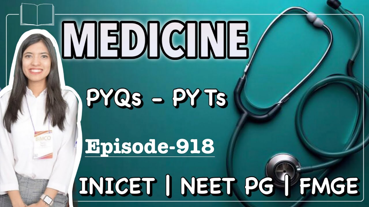 Medicine Clinical MCQs | High-Yield PYQs Explained | NEET PG, FMGE & INICET | Doc. Swati