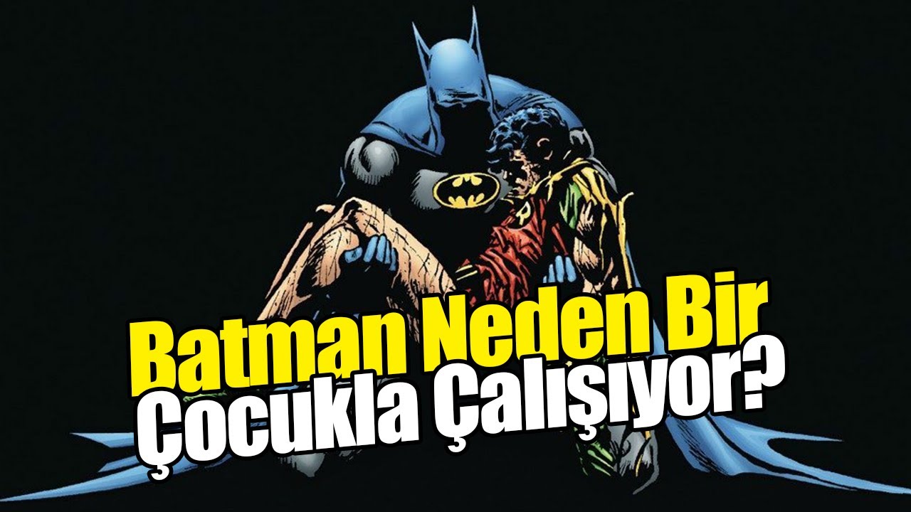 Batman Neden Robin'e İhtiyaç Duyar?