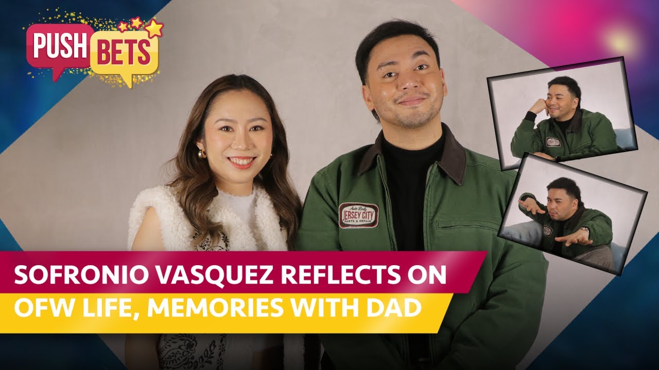 Sofronio Vasquez reflects on OFW life, memories with dad | PUSH Bets