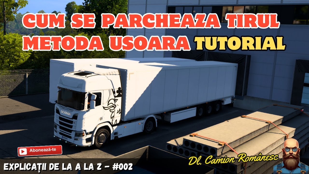Euro Truck Simulator 2 | TUTORIAL: Cum se parcheaza tirul in ETS2 | Metoda usoara la rampa