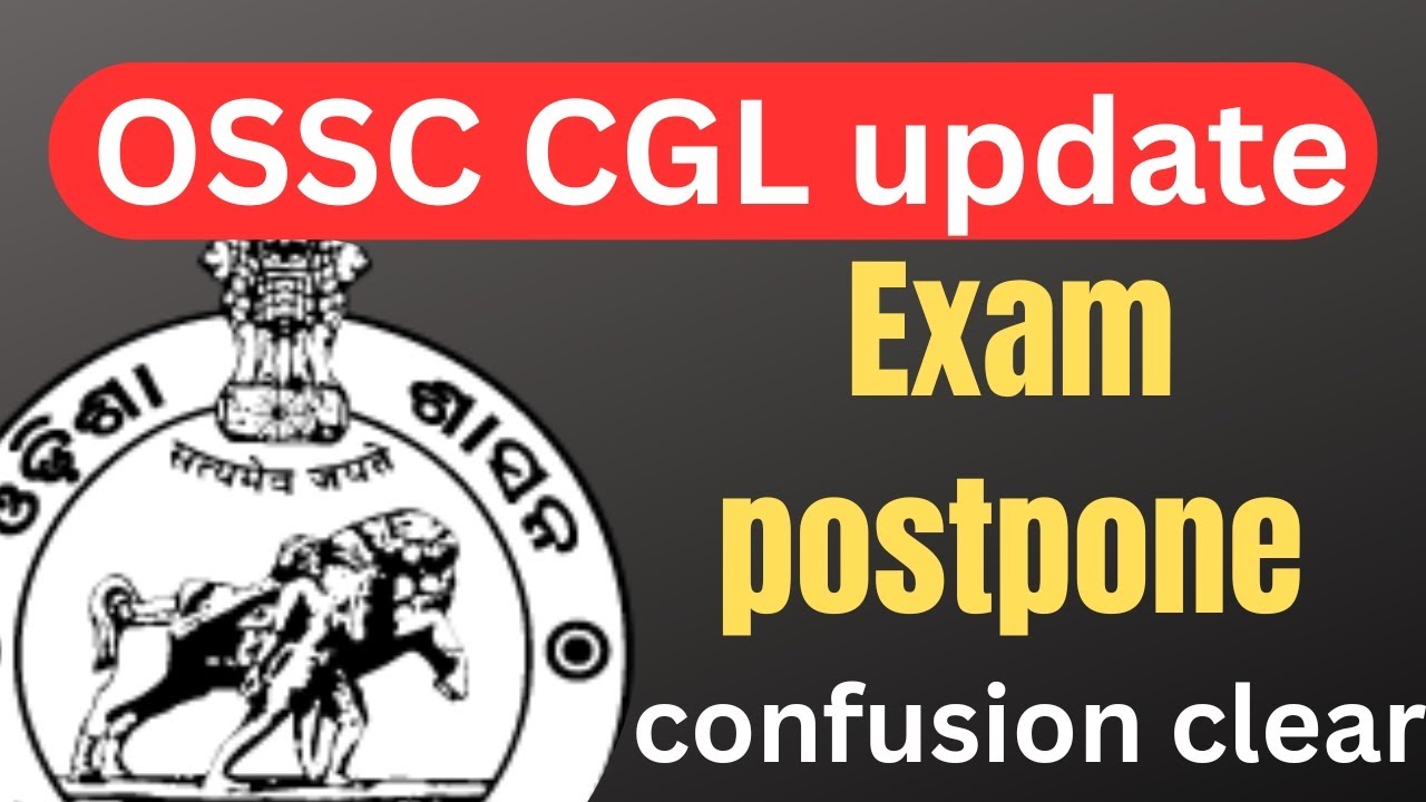 OSSC important update || CGL Exam postpone ହେବ କି ନା ? || All Doubts clear #ossc #ossccgl2026 