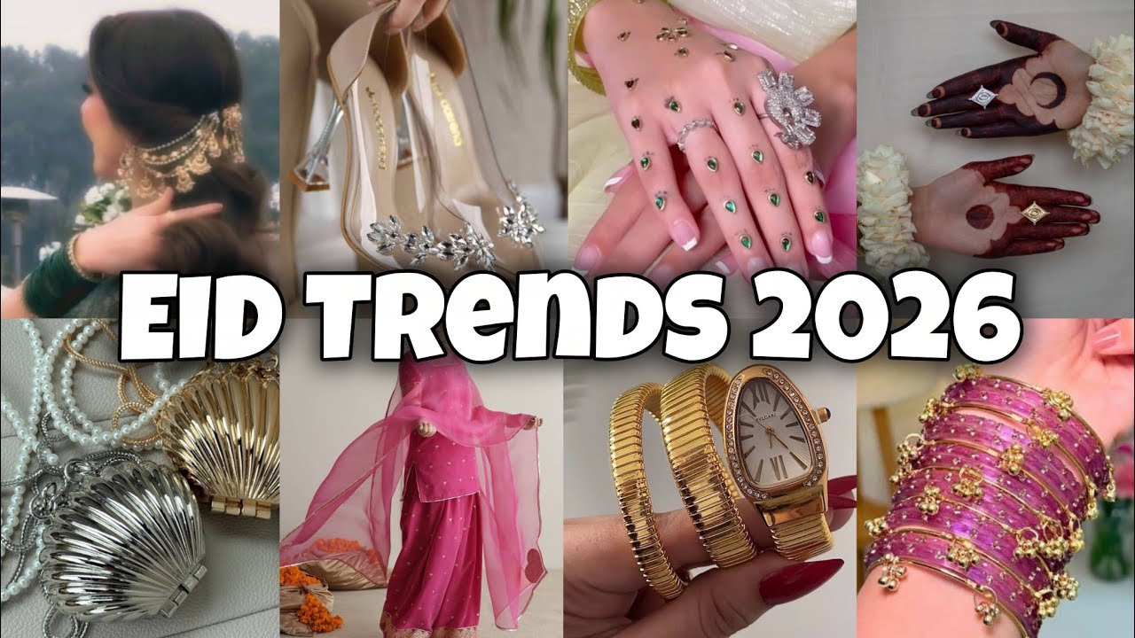 Ultimate Fashion Guide For Eid - Eid Trends 2026🌙🩷