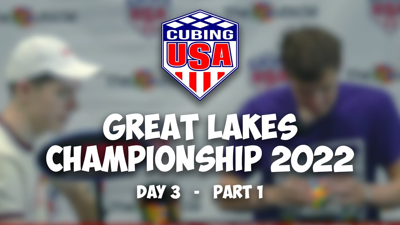 CubingUSA Great Lakes Championships 2022 - Day 3 (Part 1)